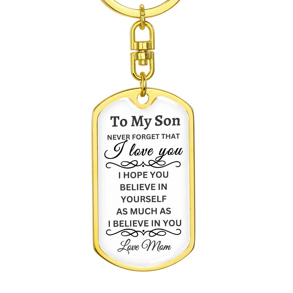 Son gift- Believe In Yourself Dogtag Keychain