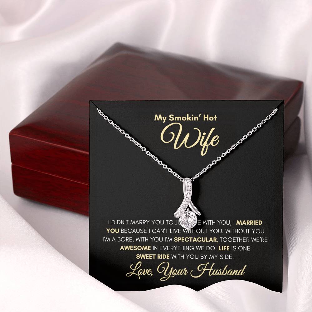 My Smokin' Hot Wife- Alluring Beauty Necklace