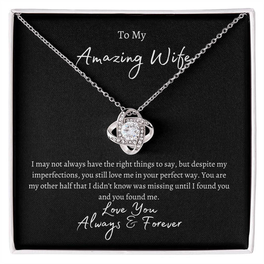 To My Amazing Wife- Love You Always & Forever