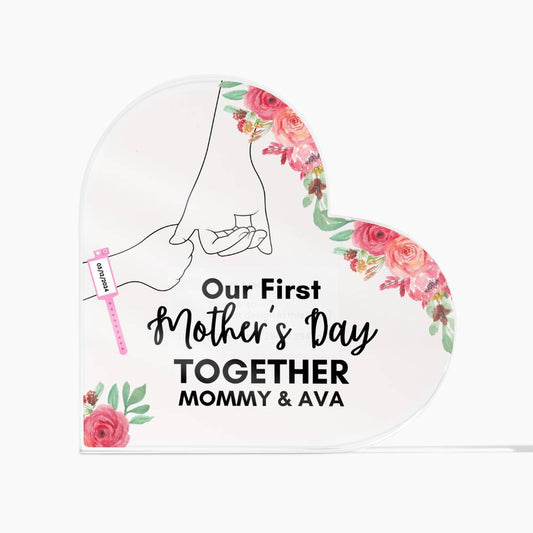 Our First Mother's Day Together- Baby Girl/Heart Shaped Acrylic Design