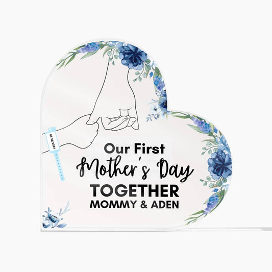 Our First Mother's Day Together- Baby Boy/Heart Shaped Acrylic Design
