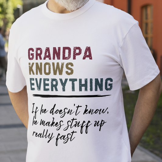 Grandpa Knows...Funny T-shirt