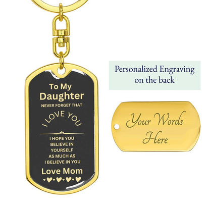 Daughter gift- Believe In Yourself Dog Tag Keychain