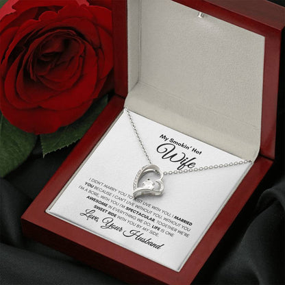 My Smokin" Hot Wife- Forever Love Necklace