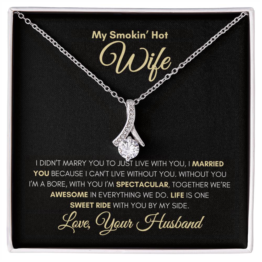 My Smokin' Hot Wife- Alluring Beauty Necklace