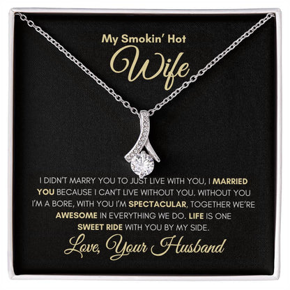 My Smokin' Hot Wife- Alluring Beauty Necklace