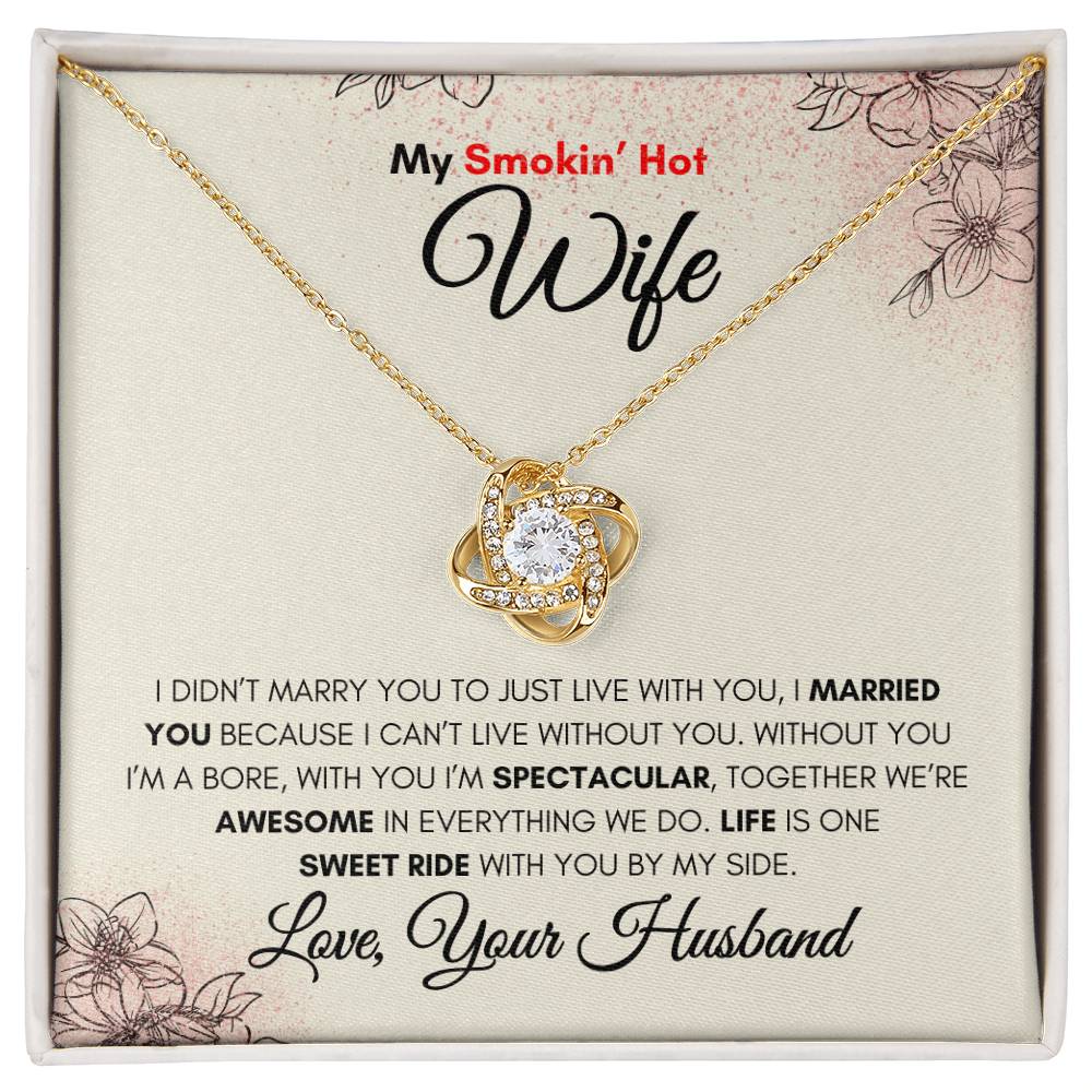 My Smokin Hot Wife- Love Knot Necklace