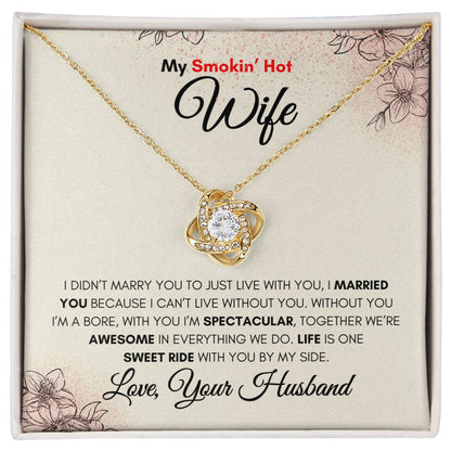 My Smokin Hot Wife- Love Knot Necklace