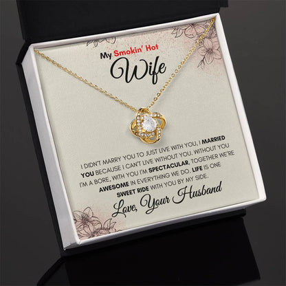 My Smokin Hot Wife- Love Knot Necklace