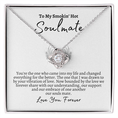 My Smokin' Hot Soulmate- Love Knot Necklace
