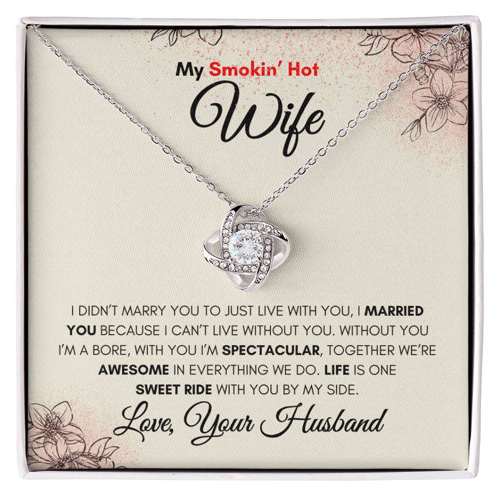 My Smokin Hot Wife- Love Knot Necklace