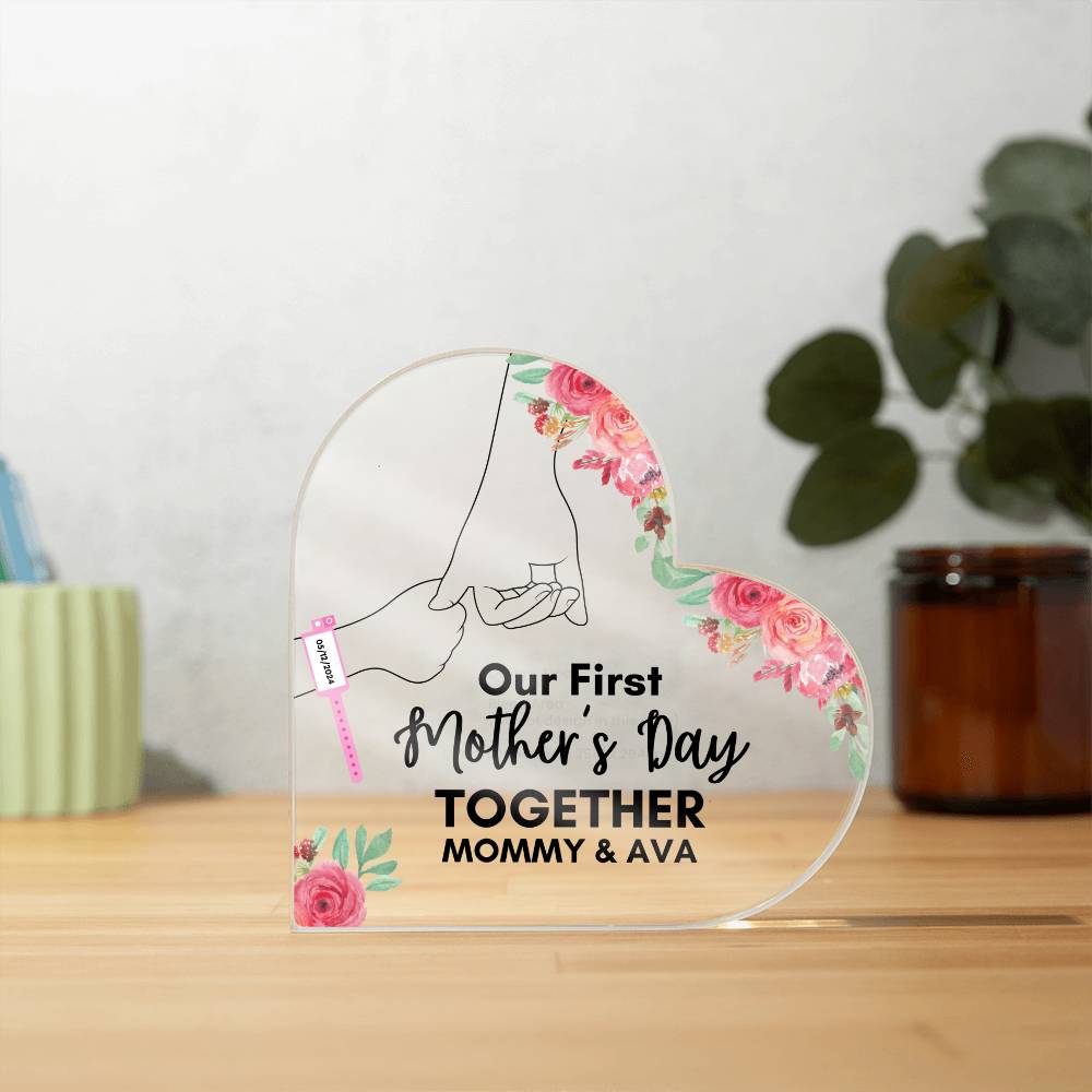 Our First Mother's Day Together- Baby Girl/Heart Shaped Acrylic Design