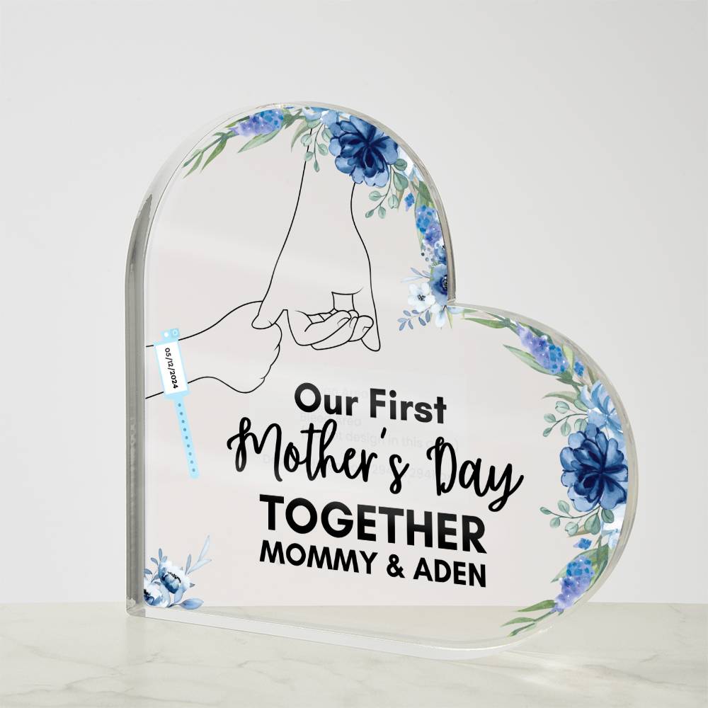 Our First Mother's Day Together- Baby Boy/Heart Shaped Acrylic Design