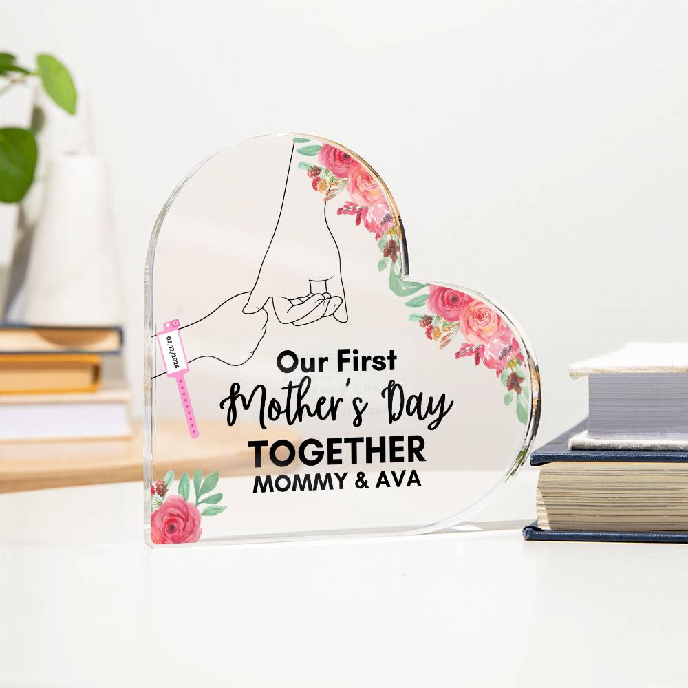 Our First Mother's Day Together- Baby Girl/Heart Shaped Acrylic Design