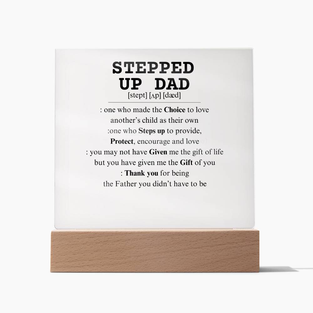 Stepped Up Dad-Acrylic Plaque