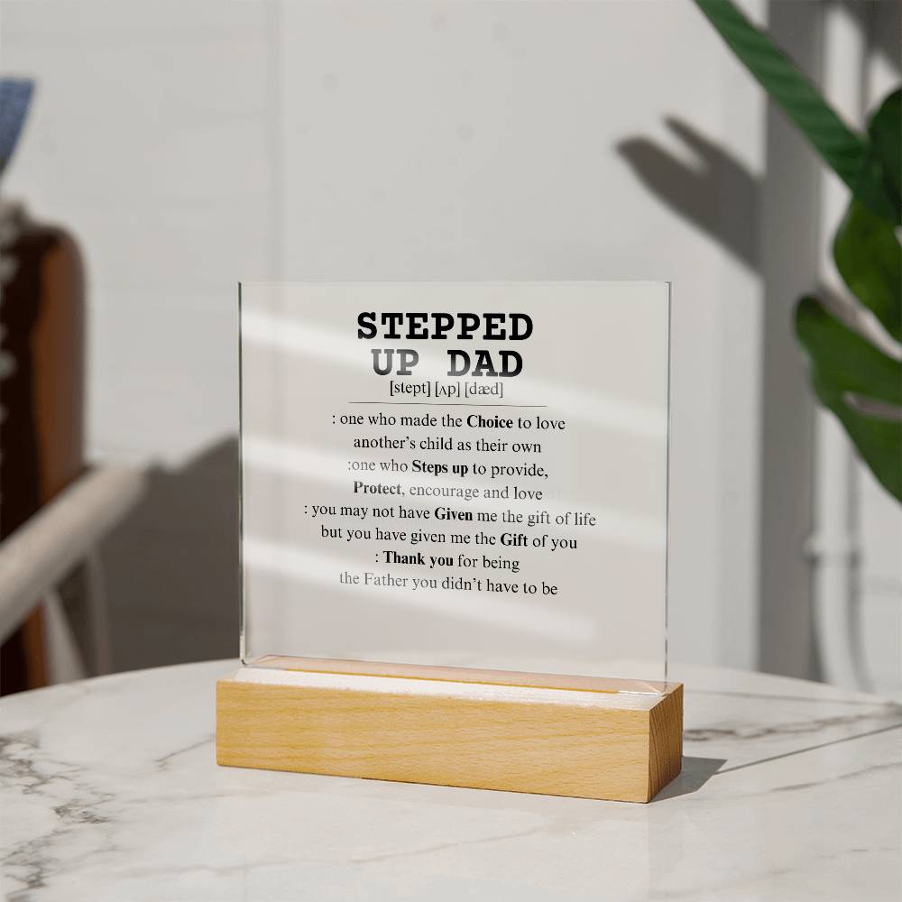 Stepped Up Dad-Acrylic Plaque