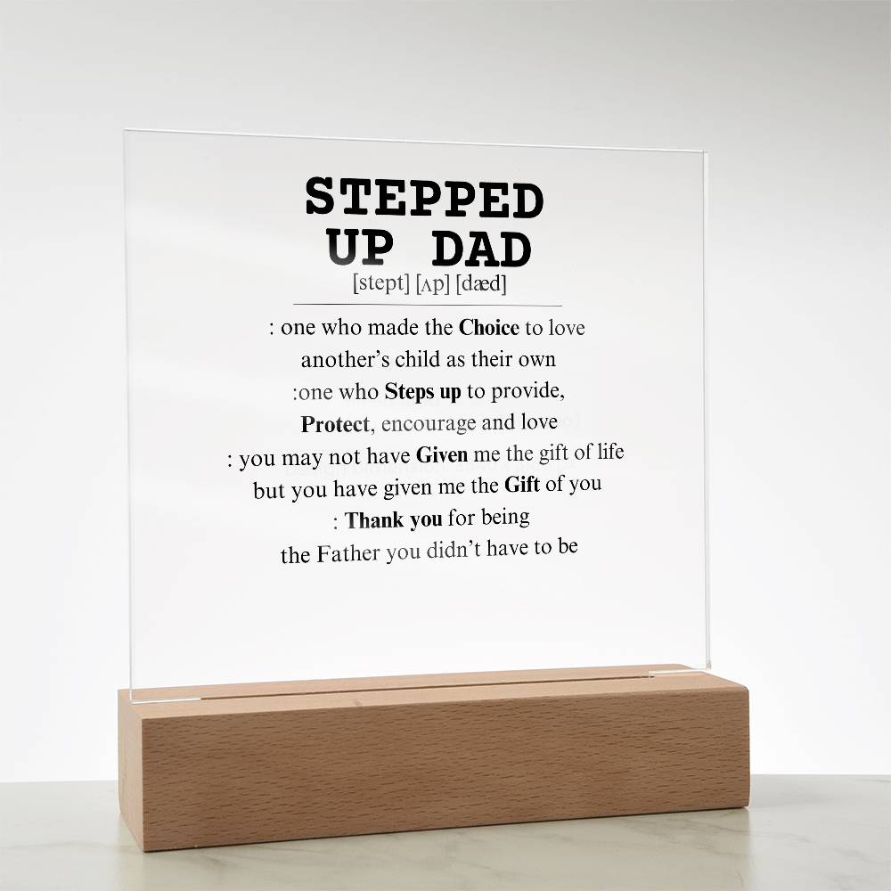 Stepped Up Dad-Acrylic Plaque