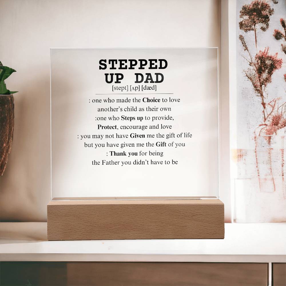 Stepped Up Dad-Acrylic Plaque