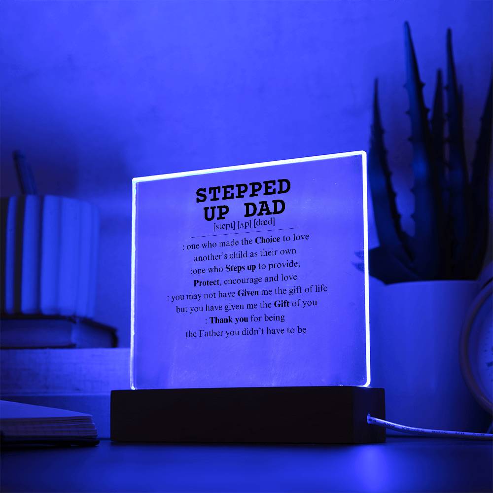 Stepped Up Dad-Acrylic Plaque