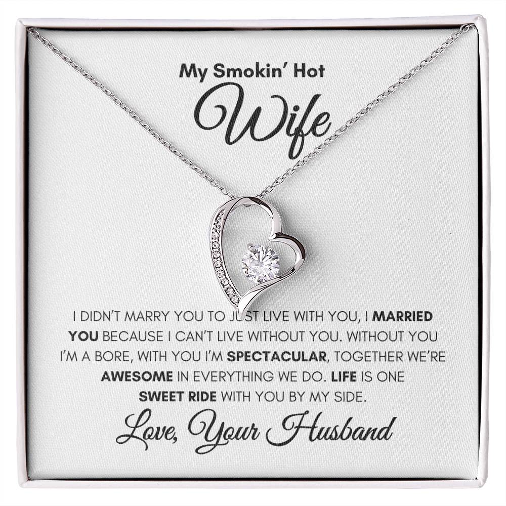 My Smokin" Hot Wife- Forever Love Necklace