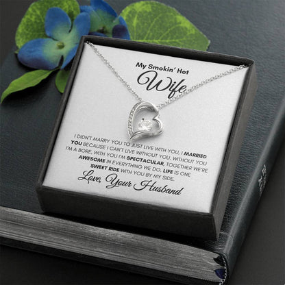 My Smokin" Hot Wife- Forever Love Necklace