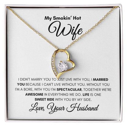 My Smokin" Hot Wife- Forever Love Necklace